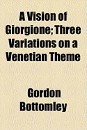A Vision of Giorgione: Three Variations on a Venetian Theme