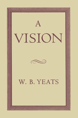 A Vision - Yeats, W B