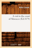 A Visit to the Court of Morocco (?d.1879)