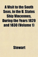 A Visit to the South Seas, in the U. States Ship Vincennes, During the Years 1829 and 1830 (Volume 2)