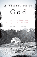 A Visitation of God: Northern Civilians Interpret the Civil War