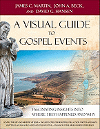 A Visual Guide to Gospel Events: Jesus and the Gospels