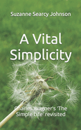 A Vital Simplicity: Charles Wagner's 'The Simple Life' revisited