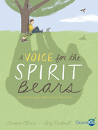 A Voice for the Spirit Bears: How One Boy Inspired Millions to Save a Rare Animal