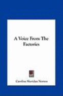 A Voice from the Factories - Norton, Caroline Sheridan