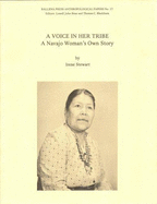 A Voice in Her Tribe: A Navajo Woman's Own Story - Dawdy, Doris O. (Editor), and Bean, Lowell J. (Editor), and Stewart, Irene