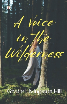 A Voice In The Wilderness - Hill, Grace Livingston