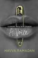 A Voice: Turning Pain into Power