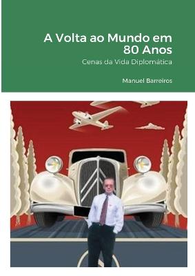 A Volta ao Mundo em 80 Anos - Barreiros, Manuel, and Orispaa, Alexandra