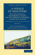 A Voyage of Discovery, into the South Sea and Beering's Straits, for the Purpose of Exploring a North-East Passage: Undertaken in the Years 1815-1818, at the Expense of His Highness the Chancellor of the Empire, Count Romanzoff, in the Ship Rurick