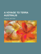 A Voyage to Terra Australis: Volume 1