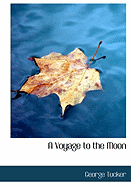 A Voyage to the Moon - Tucker, George