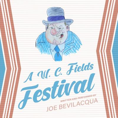 A W. C. Fields Festival - Bevilacqua, Joe (Read by)