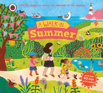 A Walk in Summer: Lift the flaps to reveal the secrets of the season