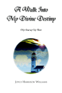 A Walk Into My Divine Destiny