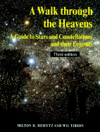 A Walk Through the Heavens: A Guide to Stars and Constellations and Their Legends - Heifetz, Milton D, and Tirion, Wil