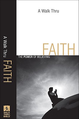 A Walk Thru Faith: The Power of Believing - Baker Books (Creator)