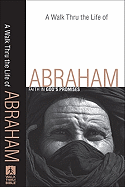 A Walk Thru the Life of Abraham: Faith in God's Promises