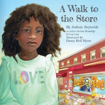 A Walk to the Store - Reynolds, Judeah, and Brundidge, Sheletta, and Coyle, Lily
