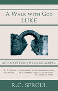 A Walk with God: Luke