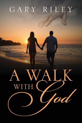 A Walk With God - Riley, Gary
