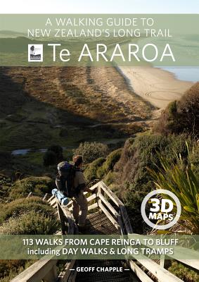 A Walking Guide to New Zealand's Long Trail: Te Araroa - Chapple, Geoff