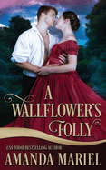 A Wallflower's Folly: Fated for a Rogue, Book 1