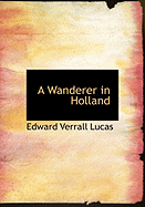 A Wanderer in Holland