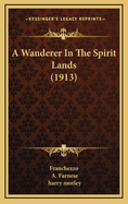 A Wanderer in the Spirit Lands (1913)