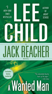 A Wanted Man (with Bonus Short Story Not a Drill): A Jack Reacher Novel