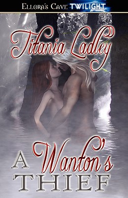 A Wanton's Thief - Ladley, Titania