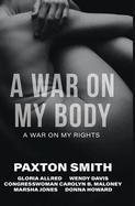 A War On My Body: A War On My Rights