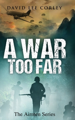 A War Too Far - Corley, David Lee