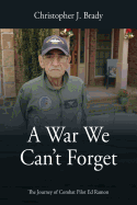 A War We Can't Forget: The Journey of Combat Pilot Ed Ramon
