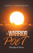 A Warrior and a Poet: Principles & Poems