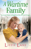 A Wartime Family: A gritty family saga from bestseller Lizzie Lane