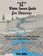 "A" Water Source Guide for Dowsers