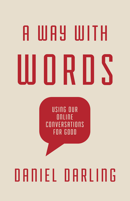 A Way with Words: Using Our Online Conversations for Good - Darling, Daniel