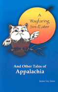 A Wayfaring Sin-Eater: And Other Tales of Appalachia