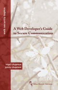 A Web Developer's Guide to Secure Communication