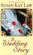 A Wedding Story - Law, Susan Kay