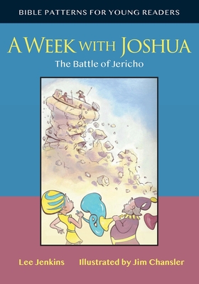 A Week with Joshua: The Battle of Jericho - Jenkins, Lee