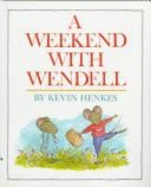 A Weekend with Wendell A. - Henkes, Kevin