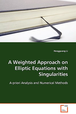 A Weighted Approach on Elliptic Equations with Singularities - Li, Hengguang