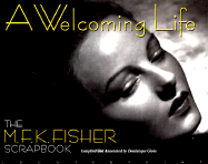 A Welcoming Life: An MFK Fisher Scrapbook