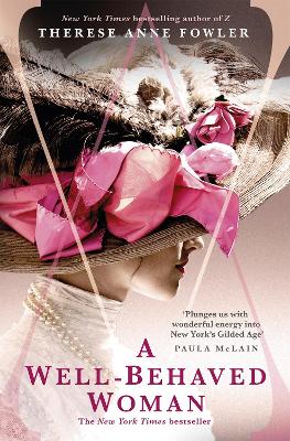 A Well-Behaved Woman: the New York Times bestselling novel of the Gilded Age - Fowler, Therese Anne