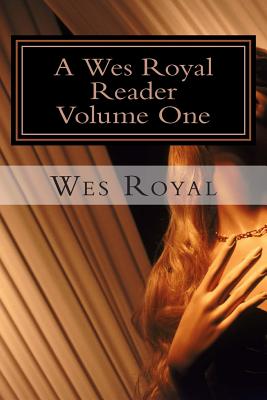 A Wes Royal Reader - Volume One: Studies in Female Domination - Royal, Wes, and Glover, Stephen