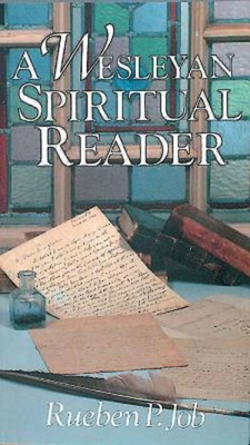 A Wesleyan Spiritual Reader - Job, Rueben P