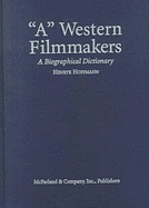 A Western Filmmakers: A Biographical Dictionary of