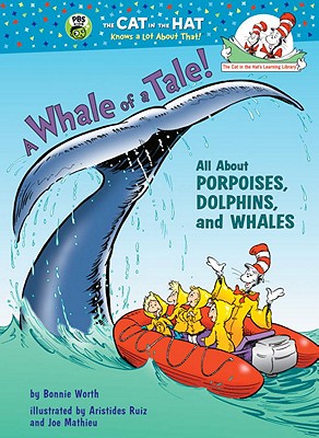A Whale of a Tale!: All about Porpoises, Dolphins, and Whales - Worth, Bonnie
